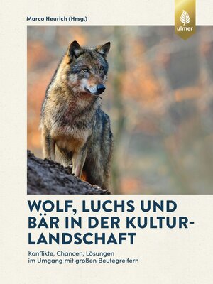 cover image of Wolf, Luchs und Bär in der Kulturlandschaft